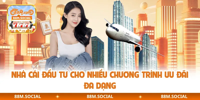 Nhà cái đầu tư cho nhiều chương trình ưu đãi đa dạng
