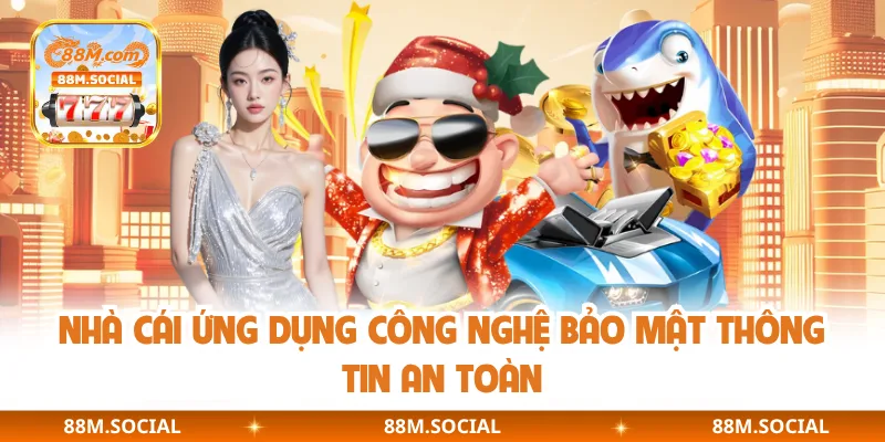 Nhà cái ứng dụng công nghệ bảo mật thông tin an toàn