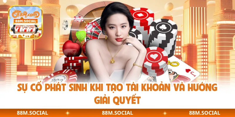 Sự cố phát sinh khi tạo tài khoản và hướng giải quyết
